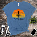 Let It Bee Shirt, Bee Positivity Tee, Save the Bees Gift, Retro Sunset Bee Shirt, Inspirational Bee Shirt, Motivational Bee Gift for Mom